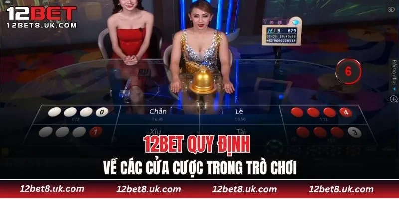 12BET quy định về các cửa cược trong trò chơi